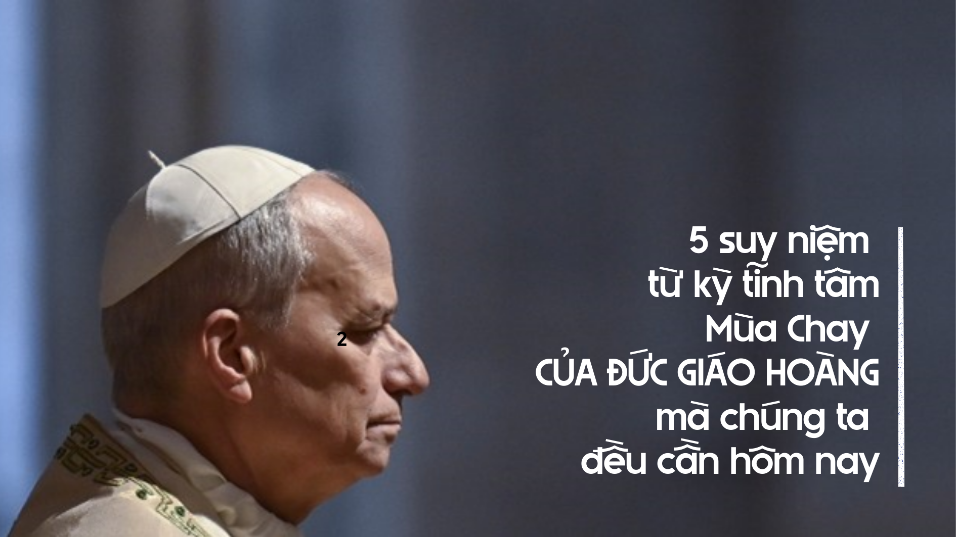 5 Suy niệm từ kỳ tĩnh tâm Mùa Chay của Đức Giáo hoàng mà chúng ta đều cần hôm nay